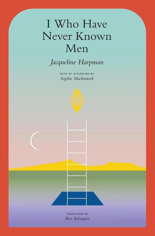 I Who Have Never Known Men